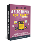 Building A Blog Empire For Profit