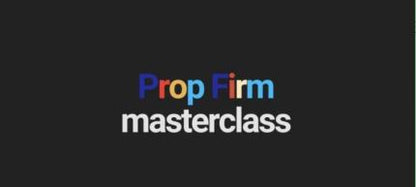 Prop Firm Masterclass: Master Trading & Unlock Big Payouts - Part 3