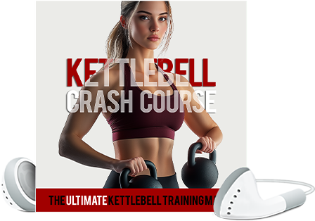 Kettlebell Crash Course: Video Training Upgrade